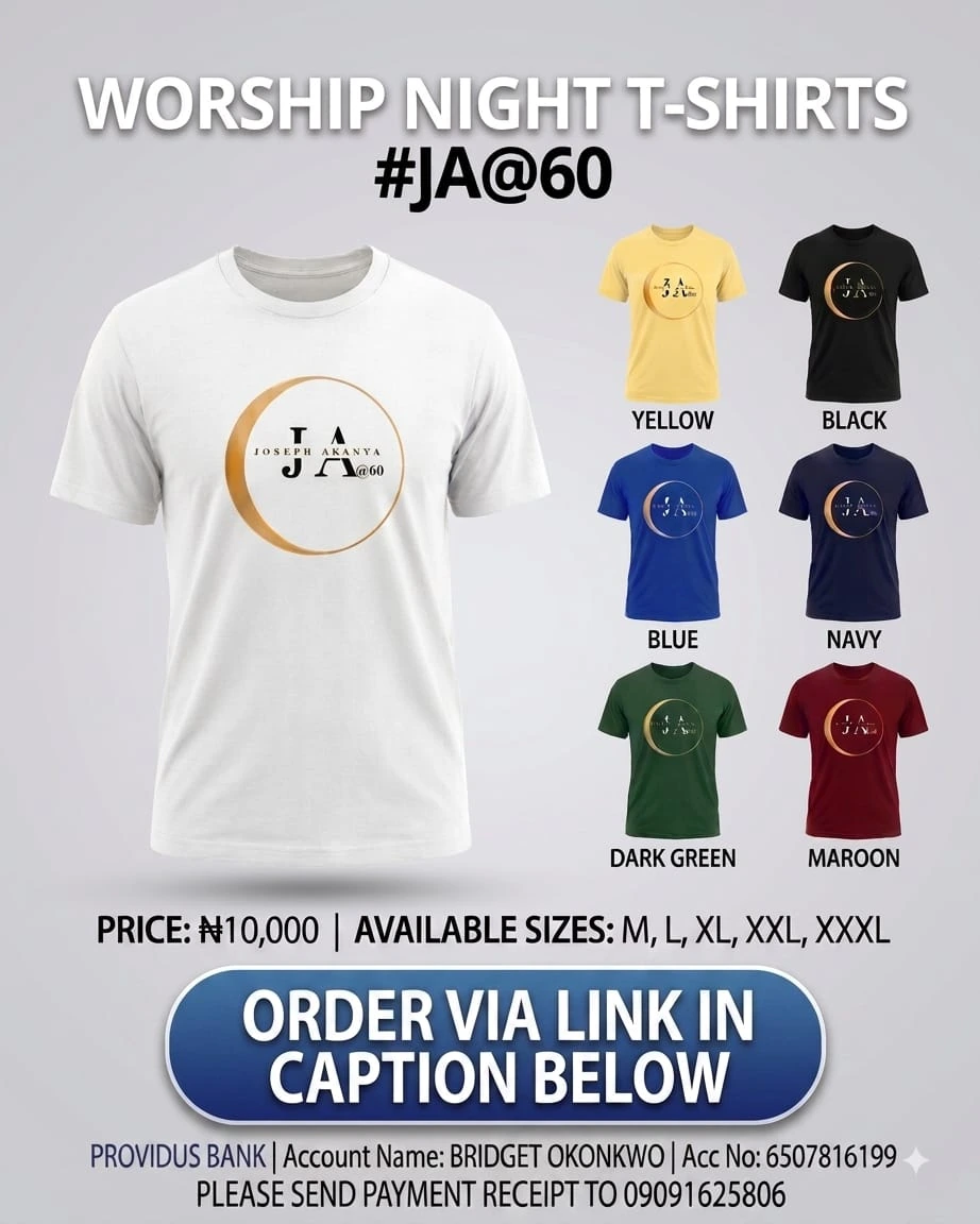 Worship Night #JA@60 T-shirts in white, yellow, black, blue, navy, dark green and maroon. 10,000 naira, sizes M to XXXL. Payment to Providus Bank account 6507816199, Bridget Okonkwo. Receipts to 09091625806.